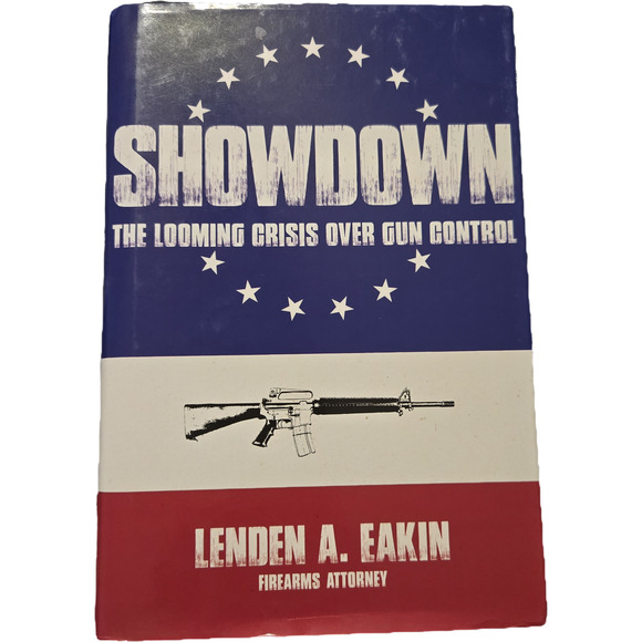 Showdown the looming crisis over gun control by Lenden A. Eakin *signed* - Picture 1 of 9